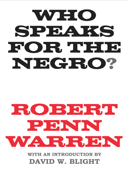 Title details for Who Speaks for the Negro? by Robert Penn Warren - Available